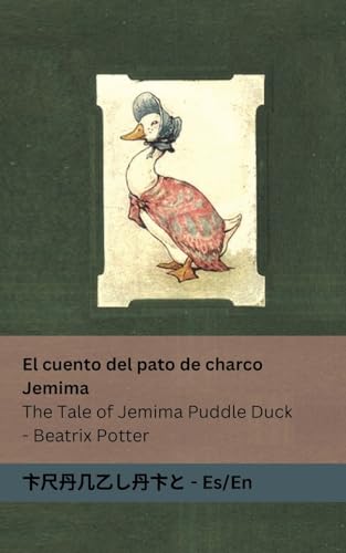 El cuento del pato de charco Jemima / The Tale of Jemima Puddle Duck: Tranzlaty Español / English von Tranzlaty
